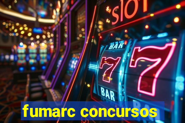 fumarc concursos