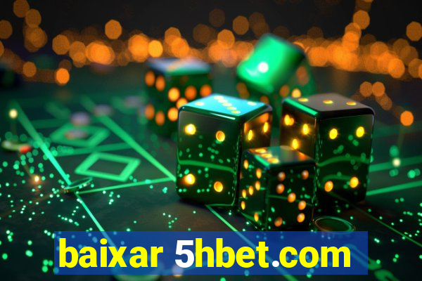 baixar 5hbet.com