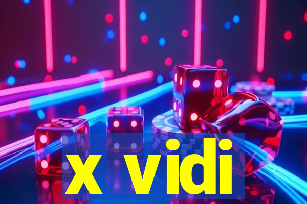 x vidi