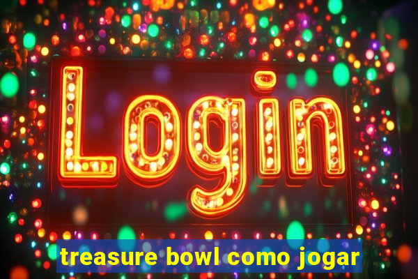 treasure bowl como jogar