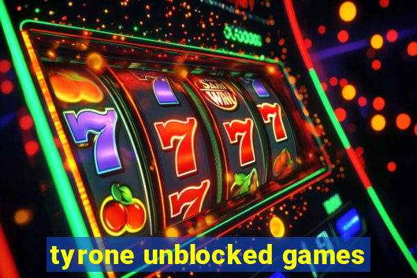 tyrone unblocked games