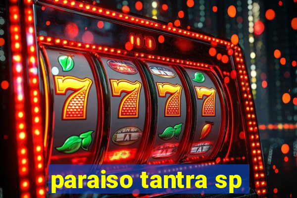 paraiso tantra sp