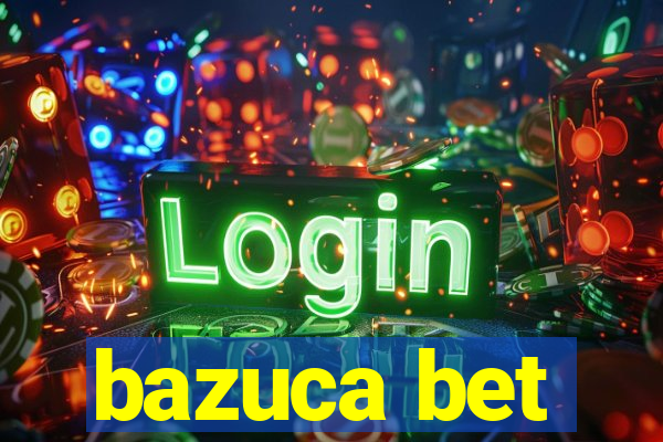 bazuca bet