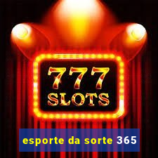 esporte da sorte 365