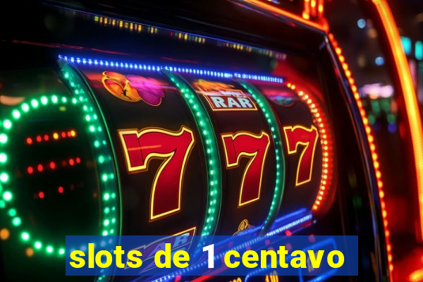 slots de 1 centavo