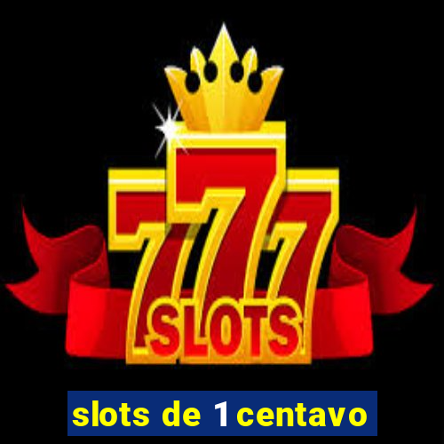 slots de 1 centavo