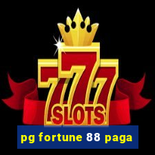 pg fortune 88 paga