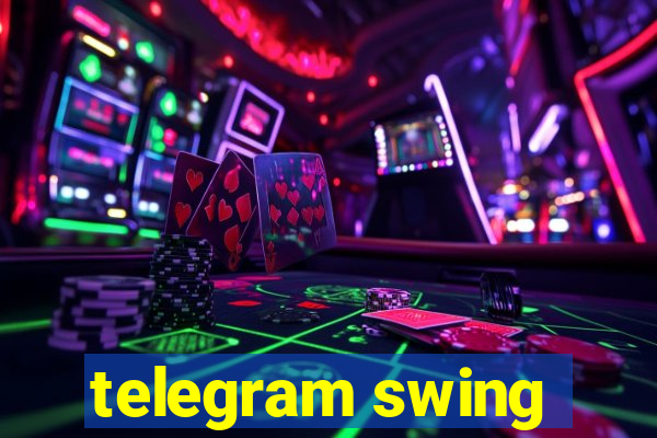 telegram swing