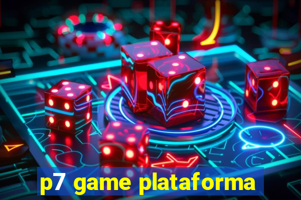 p7 game plataforma