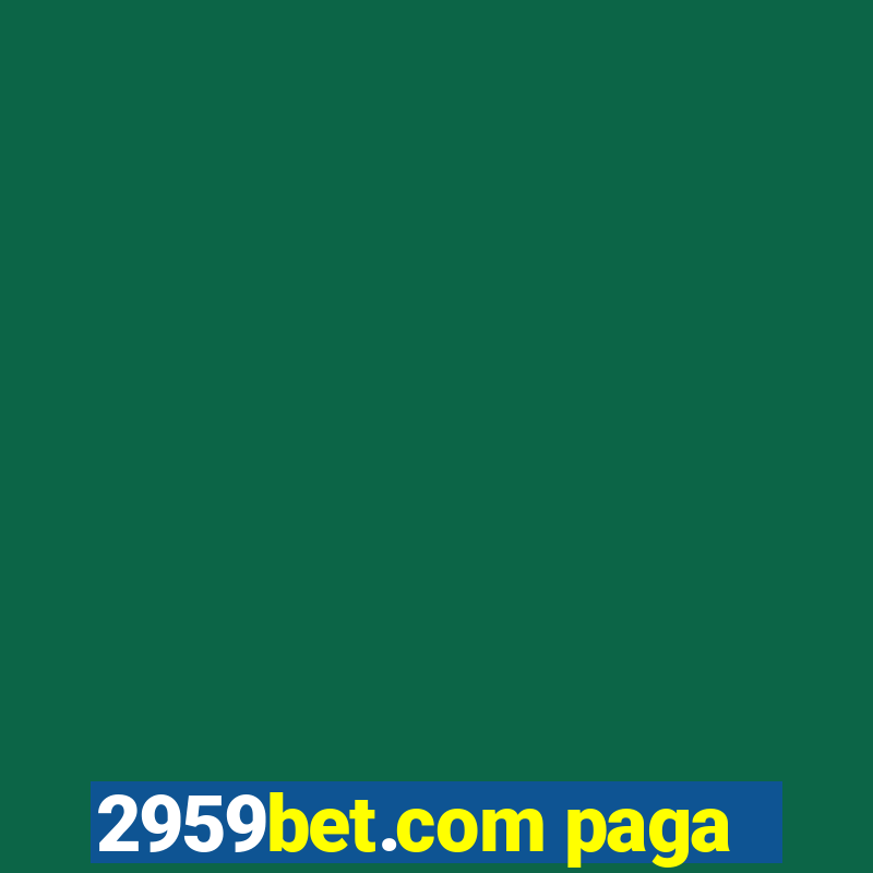 2959bet.com paga