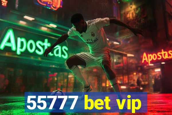 55777 bet vip