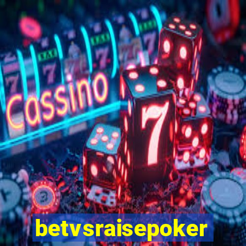 betvsraisepoker