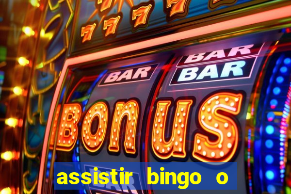 assistir bingo o rei das manhas filme completo dublado