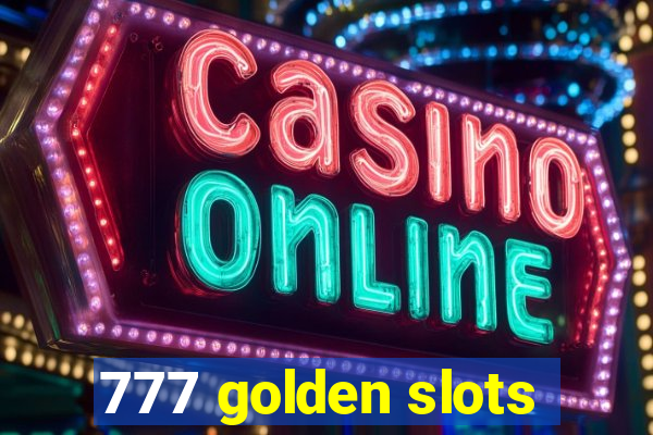 777 golden slots