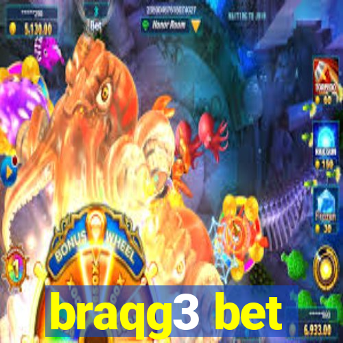 braqg3 bet