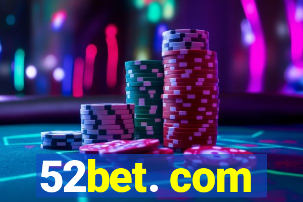 52bet. com