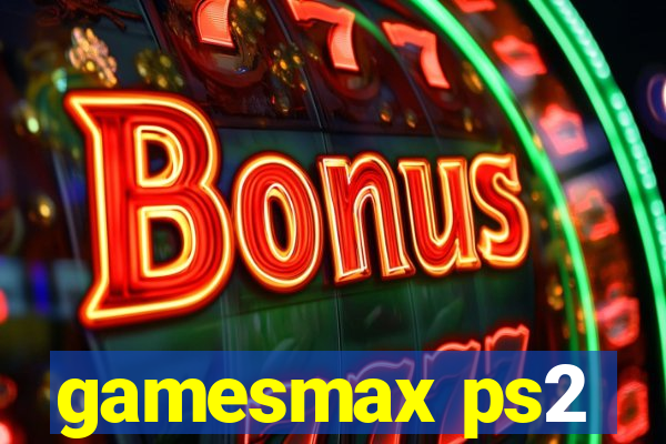 gamesmax ps2