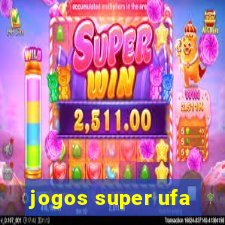 jogos super ufa