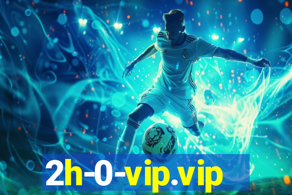 2h-0-vip.vip