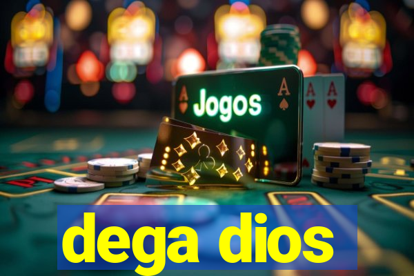 dega dios