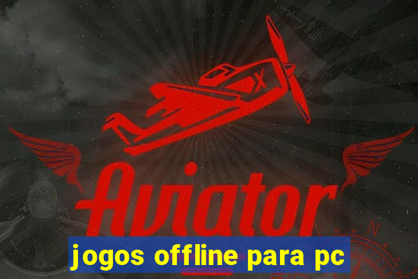 jogos offline para pc