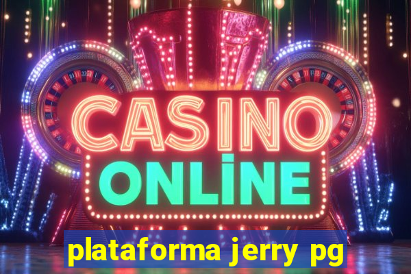 plataforma jerry pg