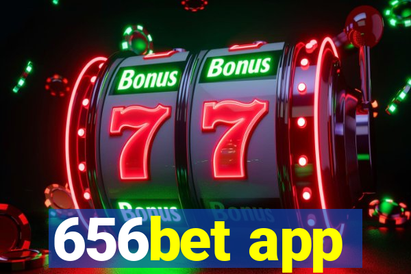 656bet app