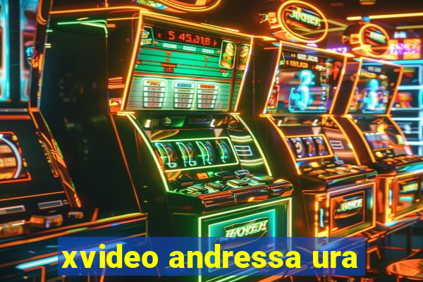 xvideo andressa ura