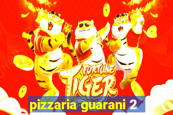 pizzaria guarani 2