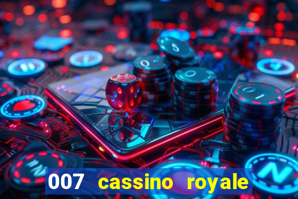 007 cassino royale filme completo dublado youtube