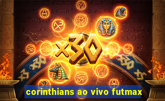 corinthians ao vivo futmax