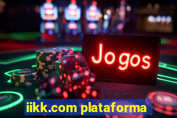 iikk.com plataforma