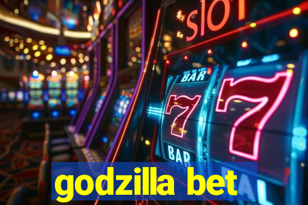 godzilla bet