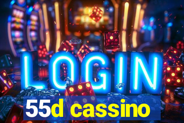 55d cassino