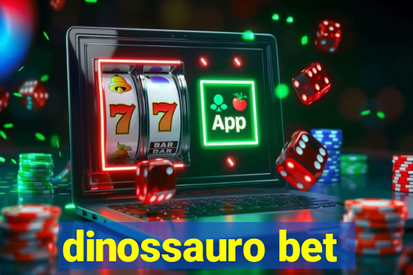 dinossauro bet