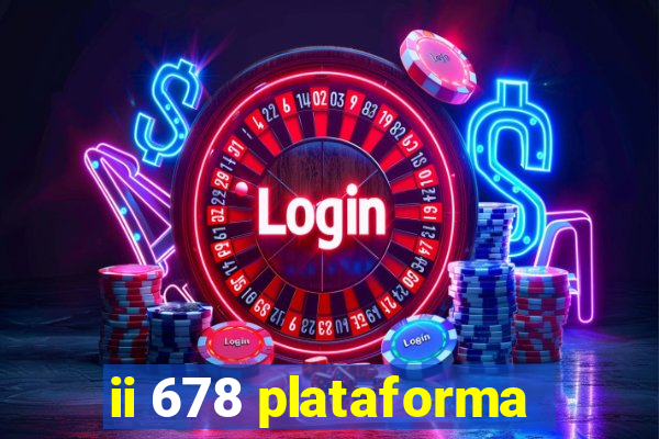 ii 678 plataforma