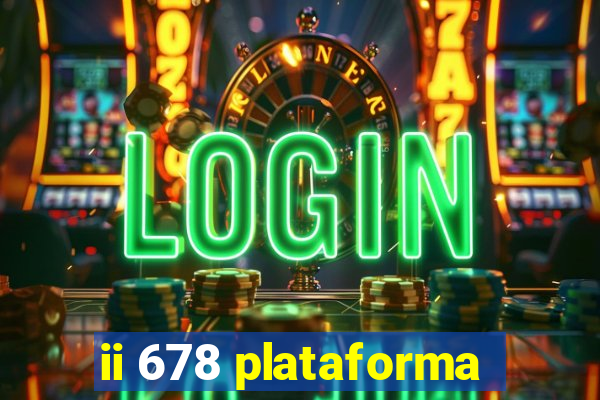 ii 678 plataforma