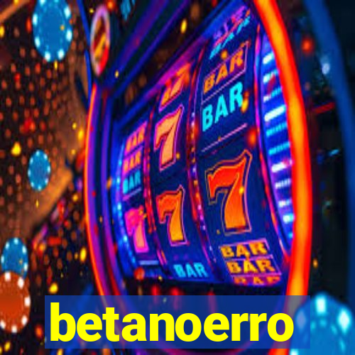 betanoerro