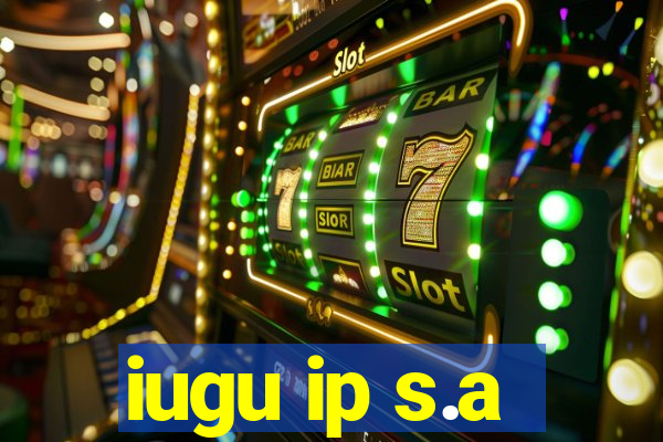 iugu ip s.a