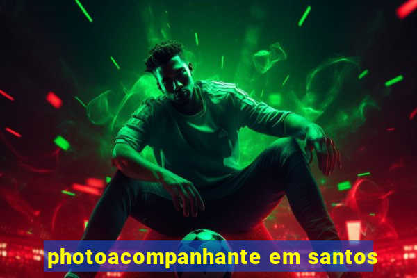 photoacompanhante em santos