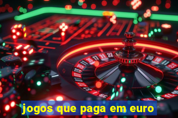 jogos que paga em euro