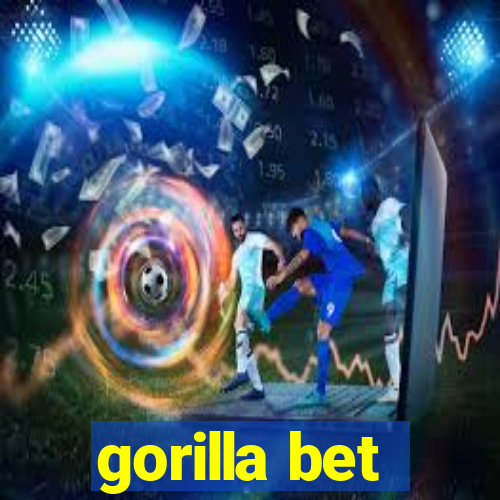 gorilla bet