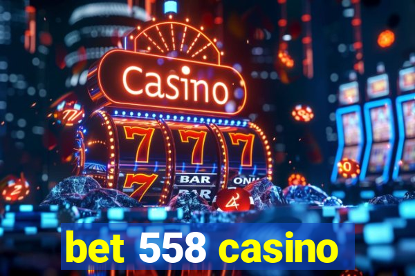 bet 558 casino