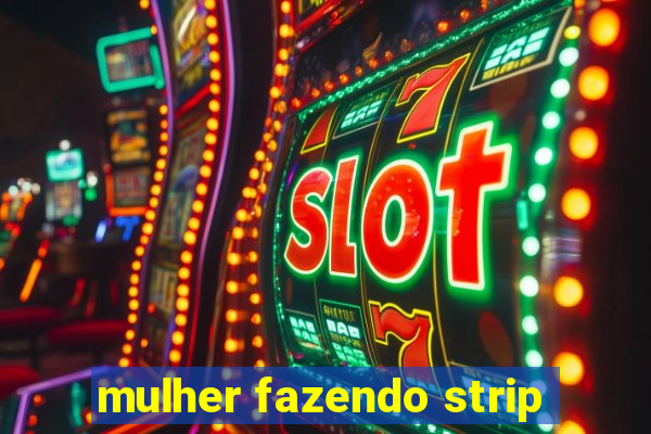 mulher fazendo strip