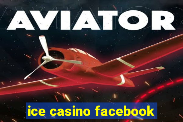 ice casino facebook