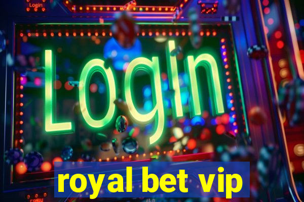 royal bet vip