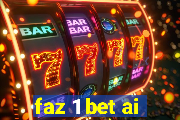 faz 1 bet ai