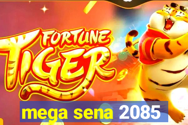 mega sena 2085