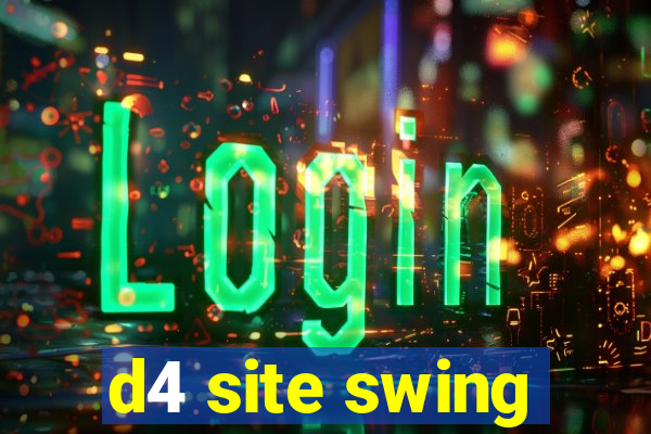 d4 site swing