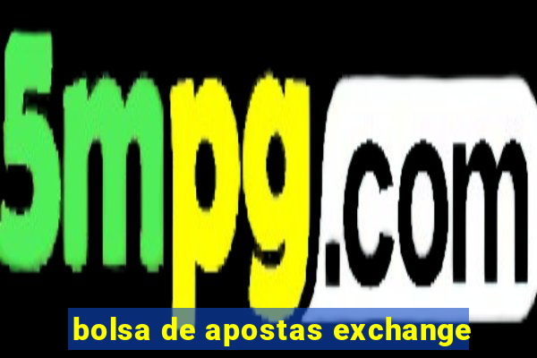 bolsa de apostas exchange